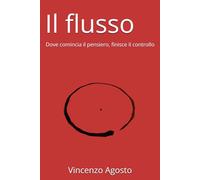 Il flusso: Dove comincia il pensiero, finisce il controllo