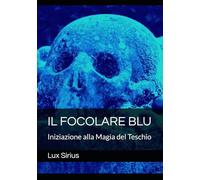 IL FOCOLARE BLU: Iniziazione alla Magia del Teschio