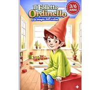 Il folletto Ordinello e la magia dell’ordine.: Caos all’asilo? Arriva il folletto Ordinello con il suo metodo magico risolve tutto!