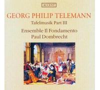 Il Fondamento - Georg Philip Telemann: Tafelmusik III