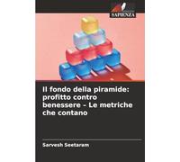 Il fondo della piramide: profitto contro benessere - Le metriche che contano