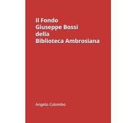 Il Fondo Giuseppe Bossi della Biblioteca Ambrosiana