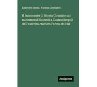 Il frammento di Niceta Choniate sui monumenti distrutti a Costantinopoli dall'esercito crociato l'anno MCCIII