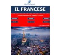 Il Francese - La Guida Linguistica Per Viaggiare In Francia (ebook)