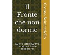 Il Fronte che non dorme: Guerra totale, Guerra fredda e il limite della storia