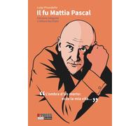 Il fu Mattia Pascal: edizione integrale a lettura facilitata