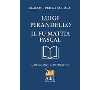 Il Fu Mattia Pascal: Edizione scolastica - Con prefazione e schede didattiche per la scuola