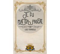 Il fu Mattia Pascal (Italian Edition)