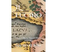 IL FUCINO: UNA CONCA TRA STORIA E NATURA