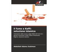 Il fumo a Keffi: soluzione islamica: Valutazione delle cause e degli effetti del fumo tra i giovani musulmani a Keffi, Stato di Nasarawa, Nigeria: soluzione islamica