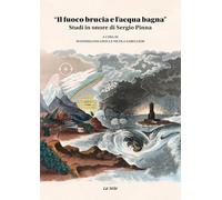 «Il fuoco brucia e l’acqua bagna». Studi in onore di Sergio Pinna (Percorsi)