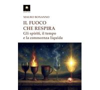Il fuoco che respira. Gli spiriti, il tempo e la conoscenza (Punto luce)
