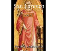 Il Fuoco e le Stelle: La Vita Straordinaria di San Lorenzo