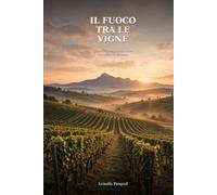 Il Fuoco Tra Le Vigne: Quando l'odio diventa amore tra i filari di Bassano