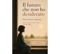 Il futuro che non ho desiderato: Klara dopo la speranza