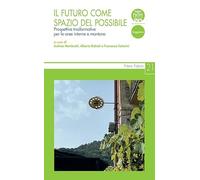 Il futuro come spazio del possibile. Prospettive trasformative per le aree interne e montane (New Fabric)
