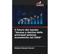Il futuro del mondo: "Ascesa e declino delle principali potenze economiche nel 2060"