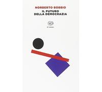 Il futuro della democrazia (Einaudi tascabili. Saggi)