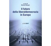 Il futuro della liberaldemocrazia in Europa (Reti)