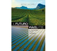 Il futuro della Terra. Tra inquinamenti culturali e ambientali
