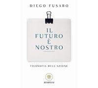 Il futuro è nostro. Filosofia dell'azione (I grandi tascabili)