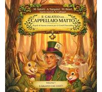 Il galateo del Cappellaio Matto. Regole di buona creanza per il gentil fanciullino