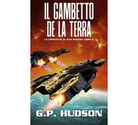 Il Gambetto della Terra: Un'avventura epica di fantascienza (Le Cronache di Jack Rhodes)