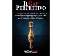 IL GAP PERCETTIVO: La tua impresa vale 100, il mercato pensa che valga 40 e tu sei costretto ad abbassare i prezzi e a fare sconti. Il responsabile è ... Ecco il metodo per misurarlo ed eliminarlo.