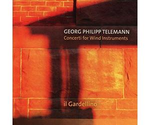 Il Gardelino - TELEMANN, Georg Philipp:Concerti & Septet for Wind Instruments
