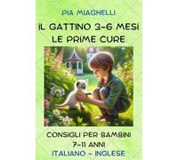 Il Gattino 3-6 Mesi le Prime Cure: Consigli per Bambini 7-11 anni