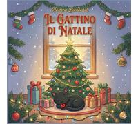 Il gattino di Natale: Fiaba illustrata per bambini (Racconti illustrati per bambini)
