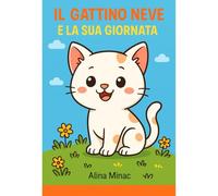 IL GATTINO NEVE E LA SUA GIORNATA