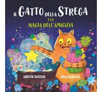 Il Gatto della Strega e la magia dell’amicizia: Una magica storia interattiva per bambini dai 2 anni in su