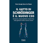 Il gatto di Schrödinger è il nuovo CEO. Decisione, responsabilità e leadership nella gestione delle risorse umane
