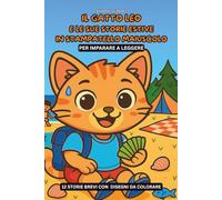 IL GATTO LEO E LE SUE STORIE ESTIVE IN STAMPATELLO MAIUSCOLO: PER IMPARARE A LEGGERE, 12 STORIE BREVI CON DISEGNI DA COLORARE
