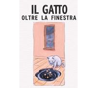 Il Gatto Oltre il Salotto: il viaggio di un gatto tra i pianeti e dell'uomo che continua a riempirgli la ciotola