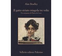 Il gatto striato miagola tre volte. Un romanzo di Flavia de Luce (La memoria)