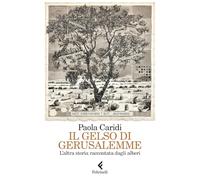Il gelso di Gerusalemme. L'altra storia raccontata dagli alberi (Scintille)