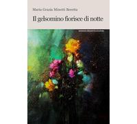 Il gelsomino fiorisce di notte (Il dado e la clessidra)