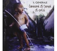 Il Generale - Canzoni Di Tempi Di Crisi