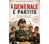 Il Generale è partito: Disciplina, parolacce e altre catastrofi patriottiche di una famiglia fuori controllo
