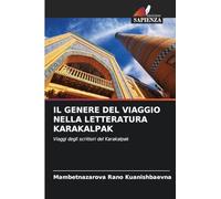 Il Genere del Viaggio Nella Letteratura Karakalpak: Viaggi degli scrittori del Karakalpak