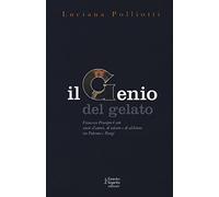 Il genio del gelato. Francesco Procopio Cutò. Storie d'amore, di talento e di alchimia tra Palermo e Parigi (Narrativa)