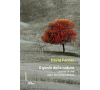 Il genio della natura. Lezioni di vita dalla Terra che cambia (Arcipelago)
