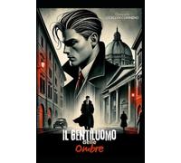 Il Gentiluomo delle Ombre: Atto I (Le Cronache del Gentiluomo delle Ombre)
