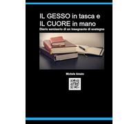 IL GESSO in tasca e IL CUORE in mano: Diario semiserio di un insegnante di sostegno