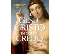 Il Gesù Cristo in cui io credo (Strumenti di catechesi)