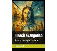 Il Gesù evangelico: Storia, teologia, società (I mille volti di Cristo)