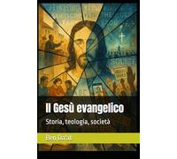 Il Gesù evangelico: Storia, teologia, società (I mille volti di Cristo)