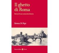 Il ghetto di Roma. Storia di una comunità ebraica (Frecce)